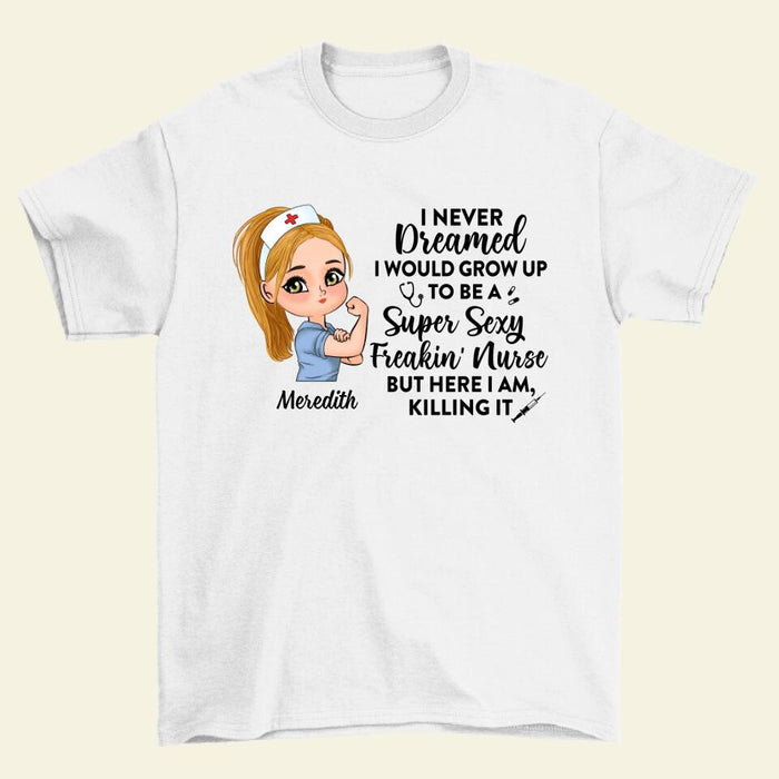 A Super Sexy Freakin Nurse - Custom Shirt For Her, Nurse