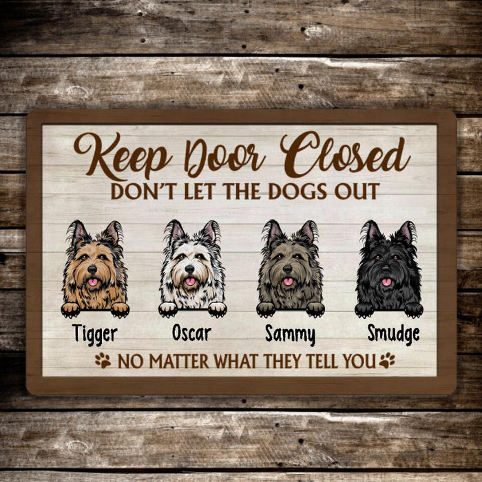 Keep Door Closed, Don't Let the Dogs Out - Dog Personalized Gifts Custom Doormat for Family