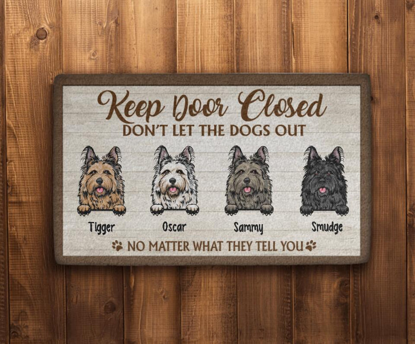 Keep Door Closed, Don't Let the Dogs Out - Dog Personalized Gifts Custom Doormat for Family