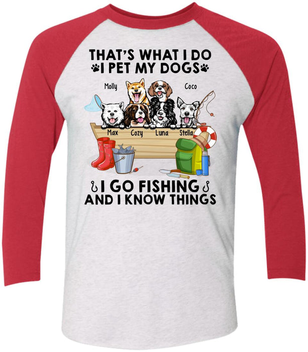 That's What I Do I Pet My Dogs I Go Fishing - Personalized Shirt for Her, Him, Dog Lovers, Fishing - GearLit