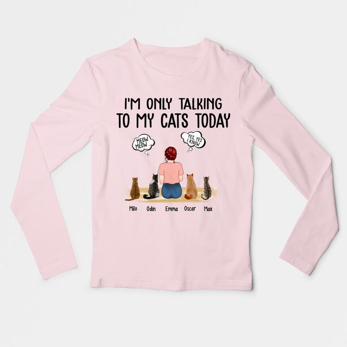 I'm Only Talking to My Cats Today - Personalized Gifts Custom Cat Shirt for Cat Mom, Cat Lovers