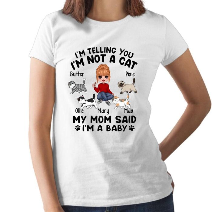 I'm Telling You I'm Not a Cat - Personalized Gifts Custom Cat Shirt for Cat Mom, Cat Lovers