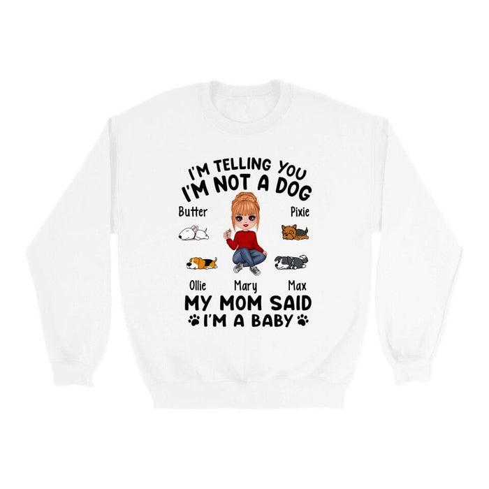 I'm Telling You I'm Not a Dog - Personalized Gifts Custom Dog Shirt for Dog Mom, Dog Lovers