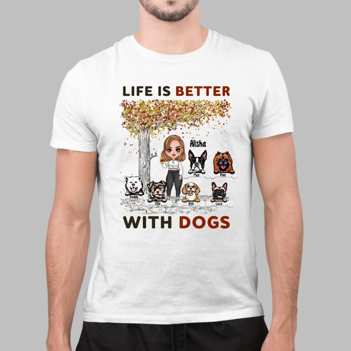 Life Is Better With Dogs - Personalized Gifts For Dog Custom Dog Mom Shirt