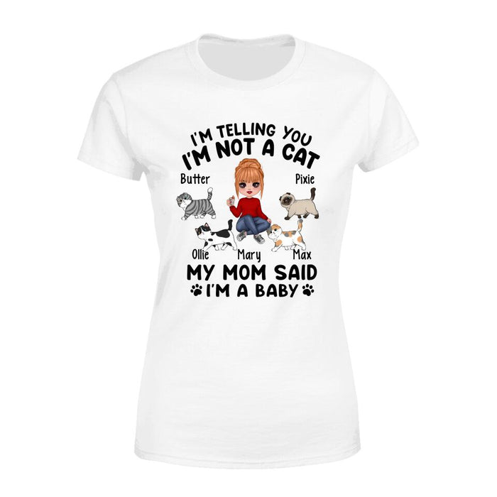 I'm Telling You I'm Not a Cat - Personalized Gifts Custom Cat Shirt for Cat Mom, Cat Lovers