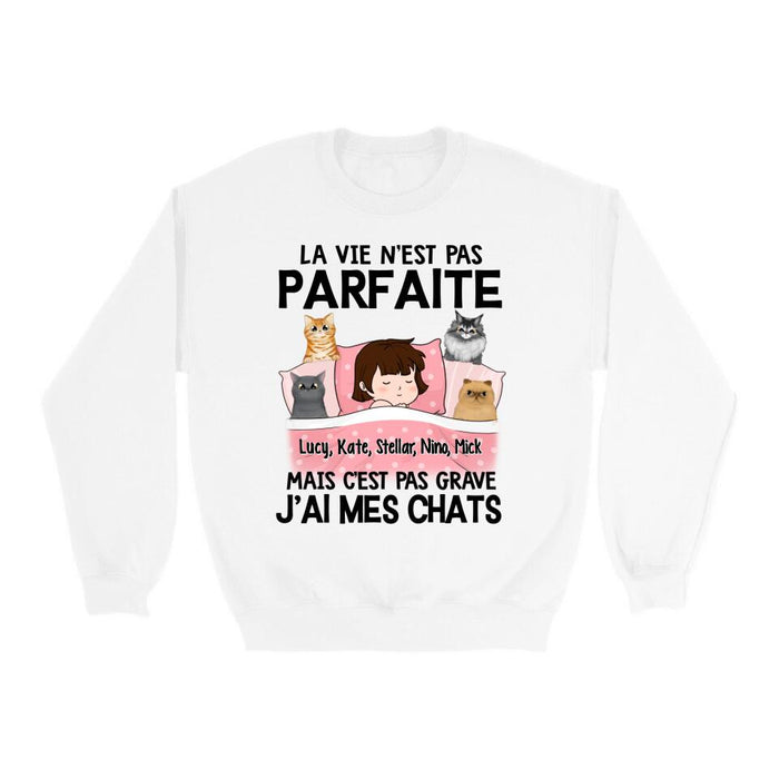 La Vie N'est Pas Parfaite Mais C'est Pas Grave J'ai Mes Chats - Personalized Shirt For Him, Her, Cat Lovers