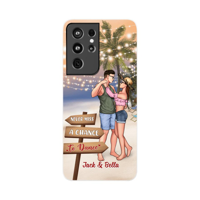 Never Miss A Chance To Dance - Personalized Phone Case For Couples, Her, Him, Dancing, Beach