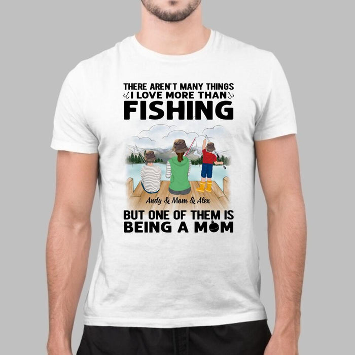 There Aren't Many Things I Love More Than Fishing - Personalized Gifts Custom Fishing Shirt for Mom, Fishing Lovers