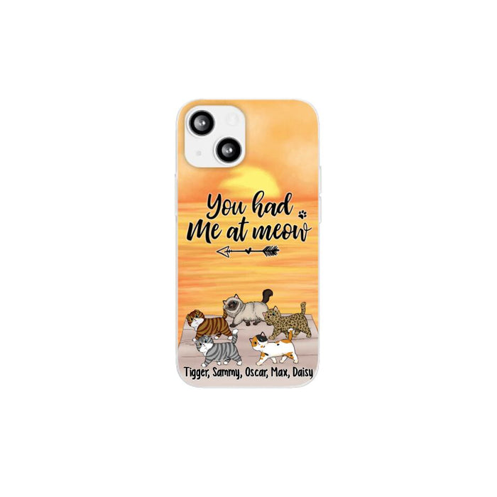 You Had Me At Meow - Personalized Phone Case For Him, Her, For Cat Lovers