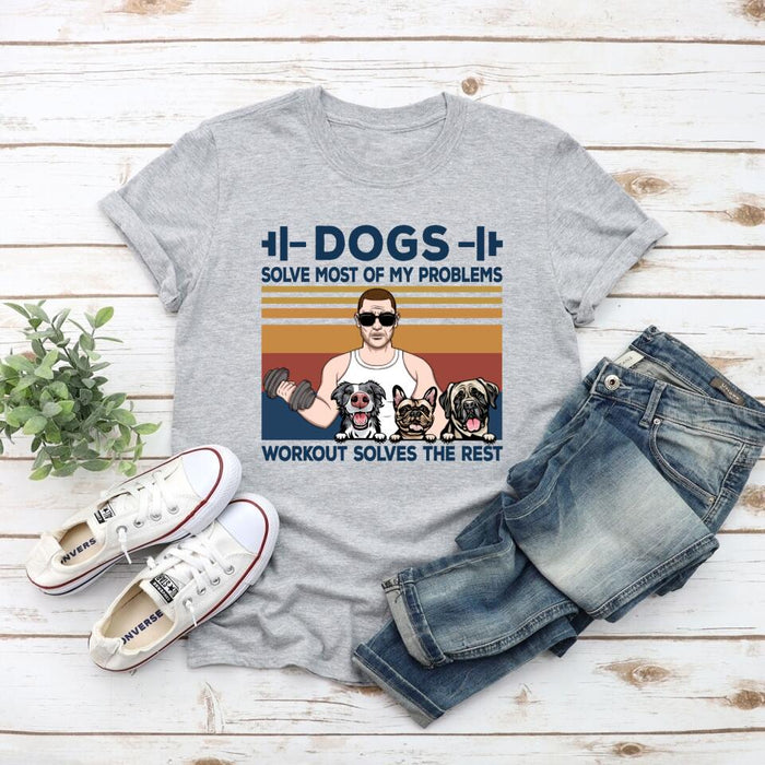 Dogs Solve Most of My Problems - Personalized Gifts Custom Fitness Shirt for Dad, Fitness Lovers - GearLit