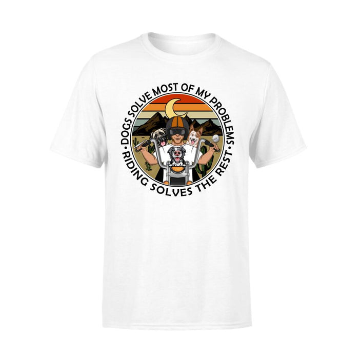 Dogs Solve Most Of My Problems Riding Solves The Rest - Personalized Shirt For Him, Dog Lovers, Motorcycle Lovers