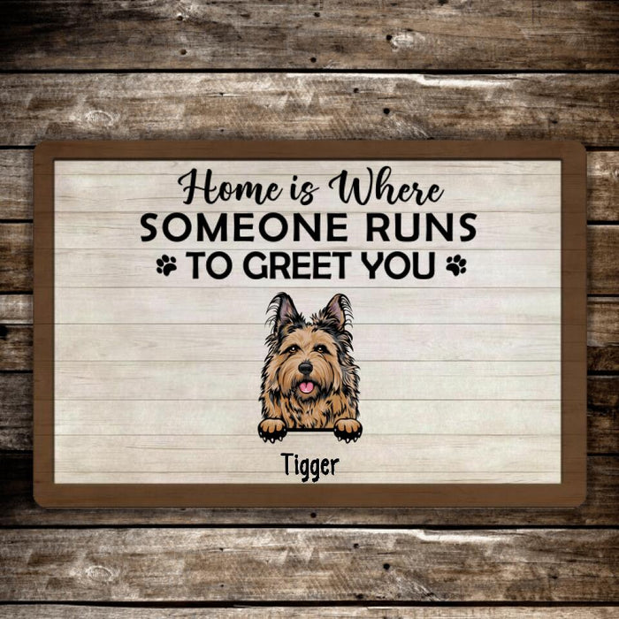 Home Is Where Someone Runs To Greet You - Dog Personalized Gifts Custom Doormat For Family