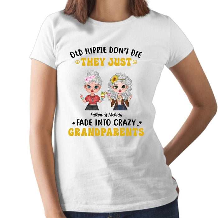 Old Hippie Don't Die They Just Fade Into Crazy - Personalized Gifts Custom Hippie Shirt For Grandma, Hippie Gifts