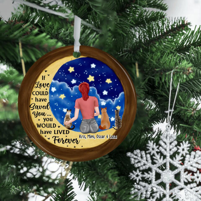 If Love Could Have Saved You - Personalized Gifts Custom Memorial Ornament for Cat Mom, Memorial Gifts