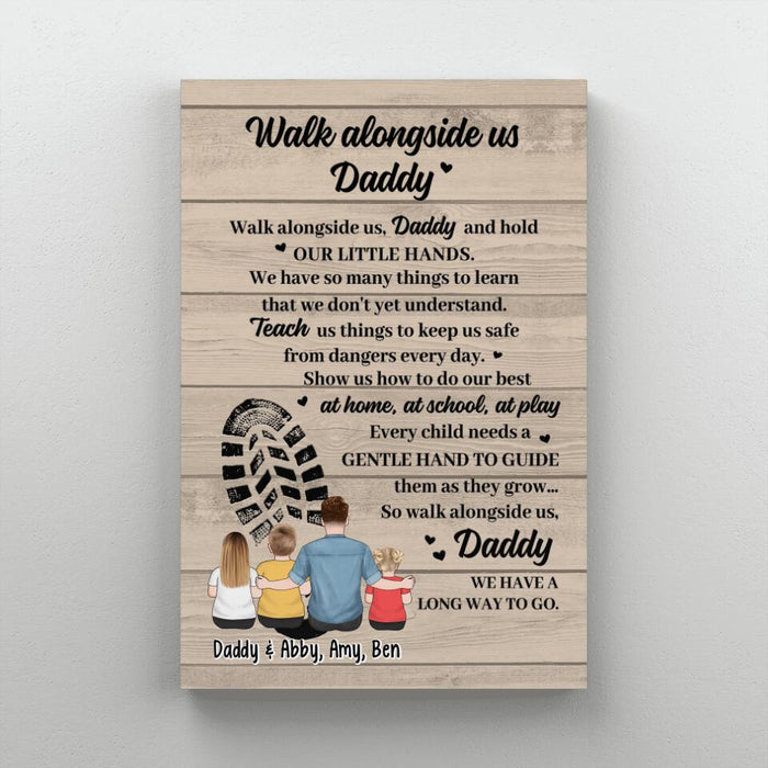 Walk Alongside Us, Daddy - Personalized Gifts Custom Canvas for Him, for Dad, for Him