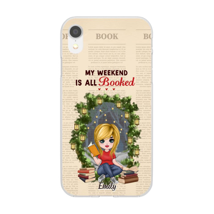 My Weekend Is All Booked - Personalized Phone Case For Her, Book, Bookworm