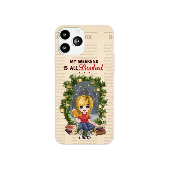 My Weekend Is All Booked - Personalized Phone Case For Her, Book, Bookworm