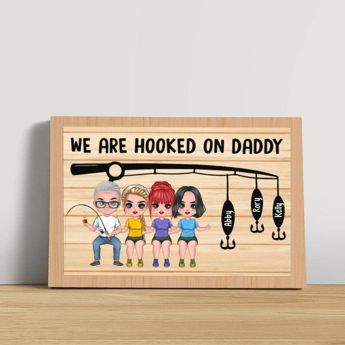 We Are Hooked on Daddy - Personalized Gifts Custom Fishing Canvas for Him, for Dad, for Him, Fishing Lovers