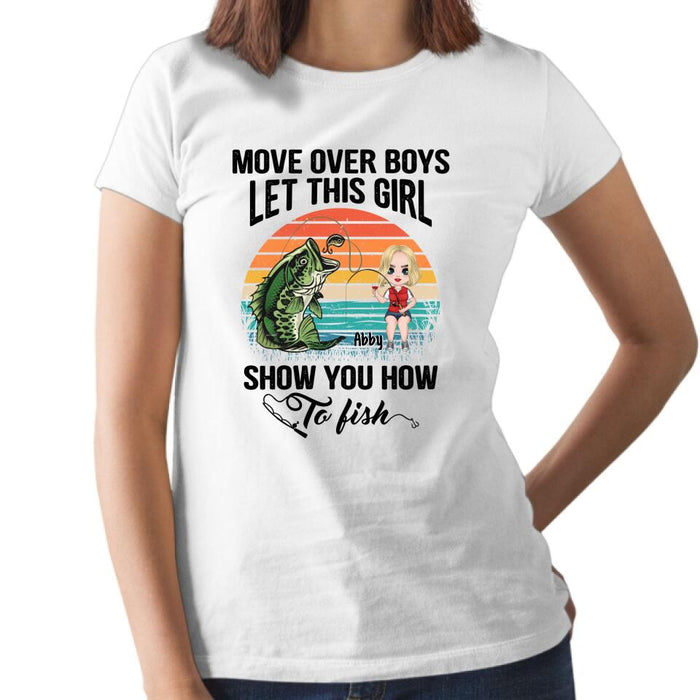 Move Over Boys Let This Girl Show You How To Fish - Personalized Shirt For Her, Fishing