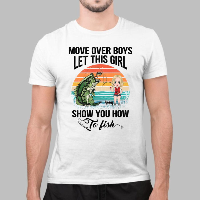 Move Over Boys Let This Girl Show You How To Fish - Personalized Shirt For Her, Fishing