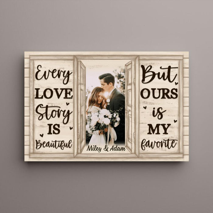 Personalized Canvas, Every Love Story Is Beautiful But Ours Is My Favorite, Upload Photo Gift, Gift For Couple, Gift For Her, Gift For Him