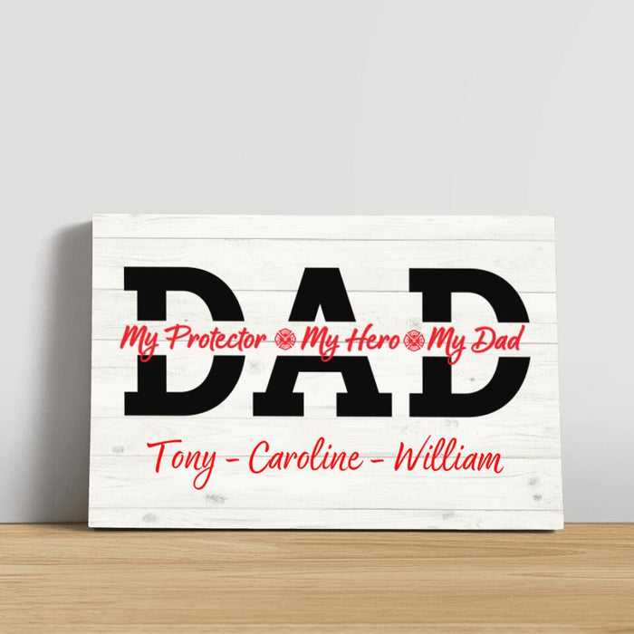 Father, You Are Our Hero - Personalized Gifts Custom Firefighter Canvas for Family, Firefighter Gifts