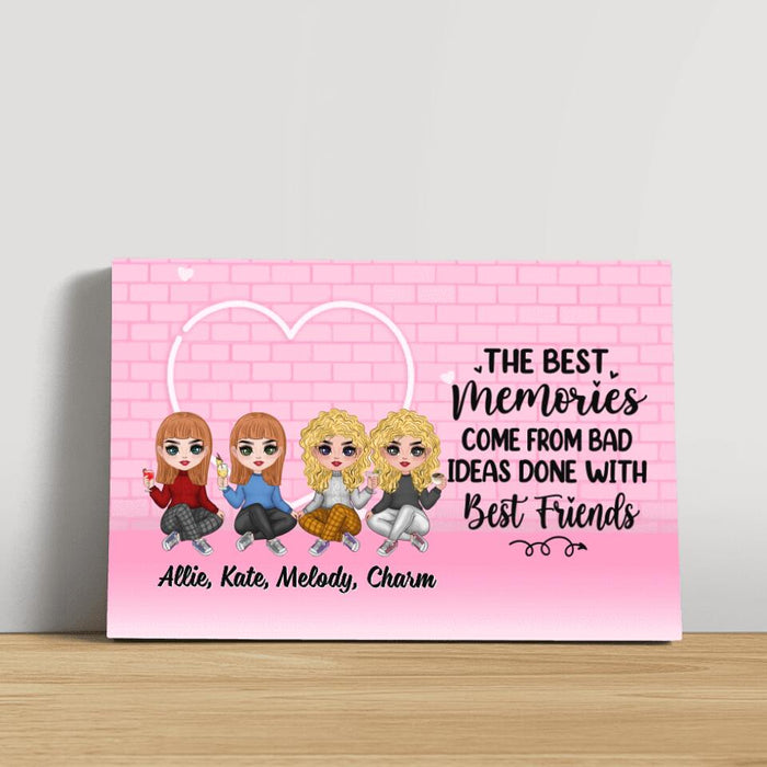 Up To 4 Chibi The Best Memories Come From Bad Ideas - Custom Canvas For Her, Friends, Sister
