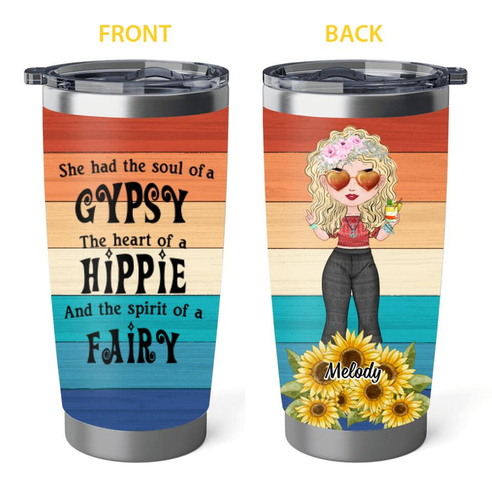 She Had The Soul Of Gypsy The Heart Of A Hippie And The Spirit Of A Fairy - Personalized Tumbler For Hippie Lovers