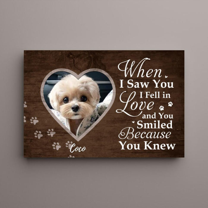 When I Saw You I Fell In Love - Personalized Canvas For Dog Mom, Dog Dad, Dog Lovers