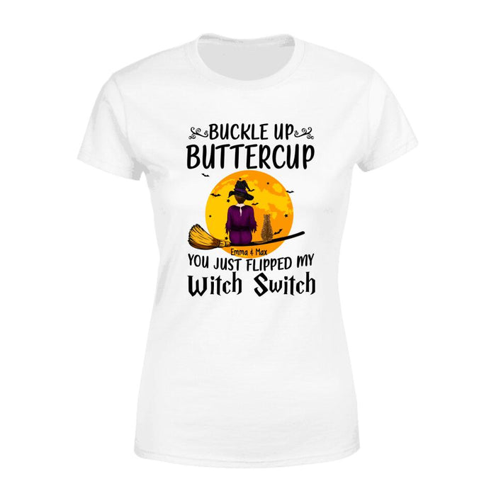 Personalized Shirt, Buckle Up Buttercup You Just Flipped My Witch Switch, Halloween Gift For Cat Lovers