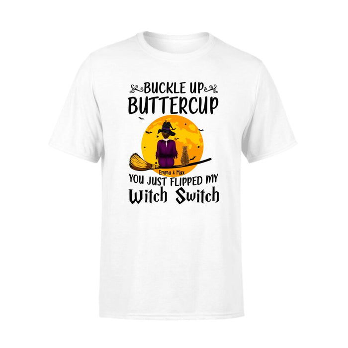 Personalized Shirt, Buckle Up Buttercup You Just Flipped My Witch Switch, Halloween Gift For Cat Lovers