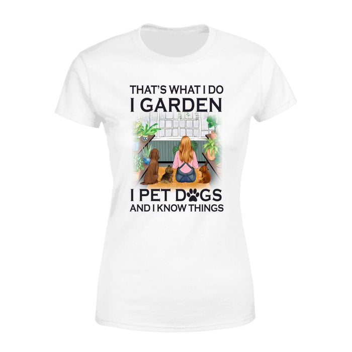 Personalized Shirt, That's What I Do I Garden I Pet Dogs, Gift For Gardeners And Dog Lovers