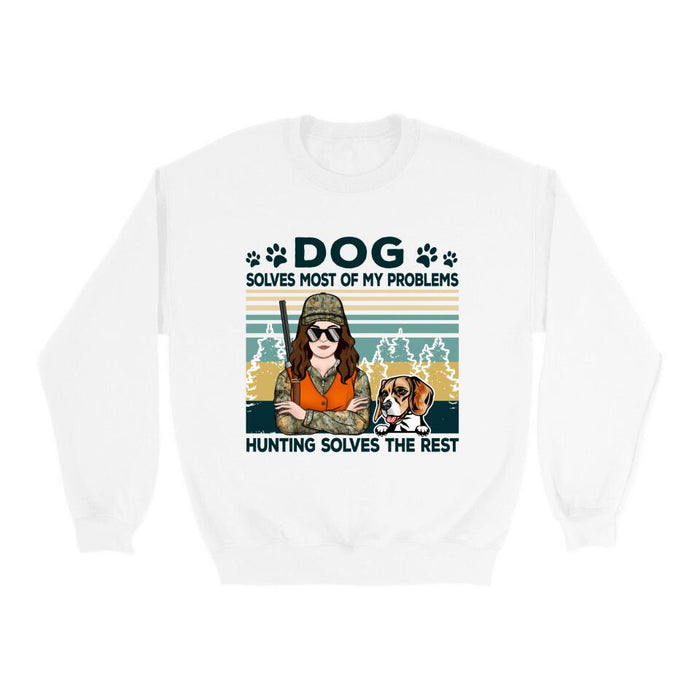 Dog Solves Most Of My Problems Hunting Solves The Rest - Personalized Shirt For Her, Hunting, Dog Lovers