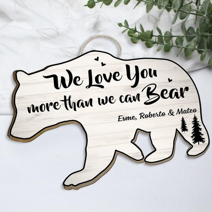 We Love You More Than We Can Bear - Personalized Gifts Custom Bear Door Sign for Dad, Bear Lovers