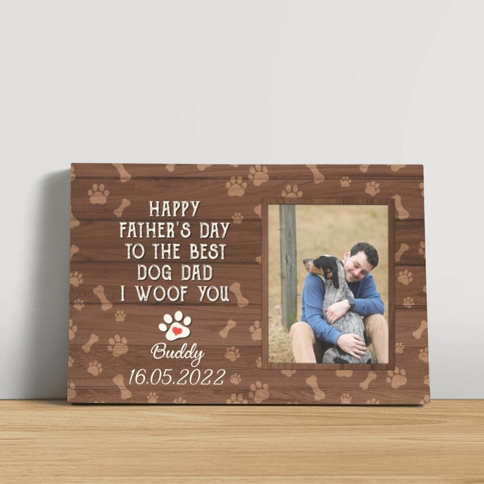 To the Best Dog Dad - Personalized Photo Upload Gifts Custom Dog Canvas for Dog Dad, Dog Lovers