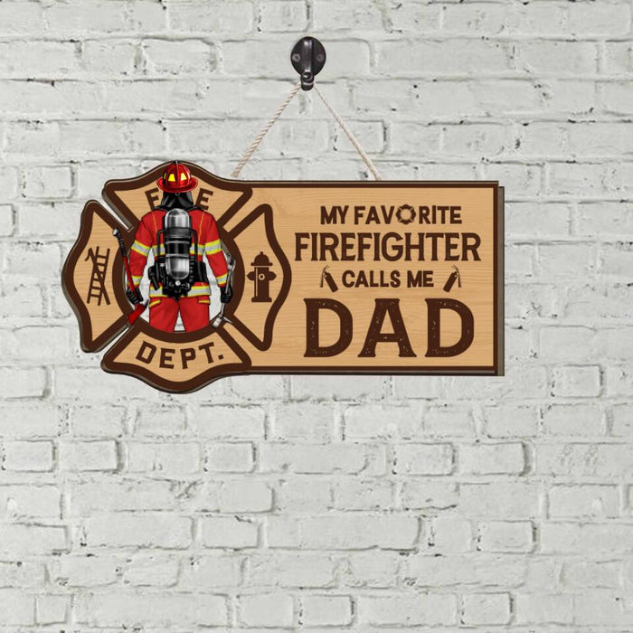 My Favorite Firefighter - Call Me Dad Personalized Gifts Custom Firefighter Door Sign for Dad, Firefighter Gifts
