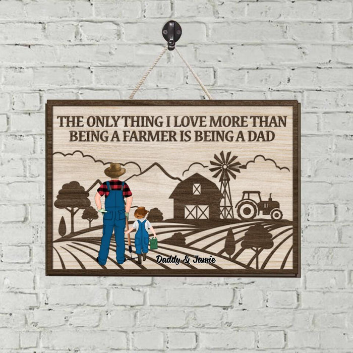 The Only Thing I Love More Than Being A Farmer - Personalized Shaped Wood Sign For Dad, Farmer
