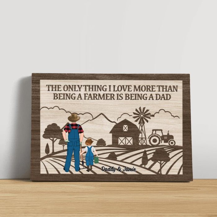 The Only Thing I Love More Than Being a Farmer - Personalized Gifts Custom Farmer Canvas for Dad, Farmer