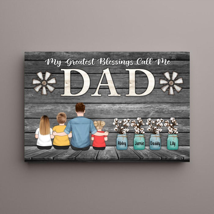 My Greatest Blessing Call Me Dad - Personalized Gifts Custom Canvas for Dad
