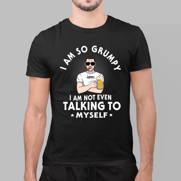 I am So Grumpy - Personalized Gifts Custom Shirt for Dad