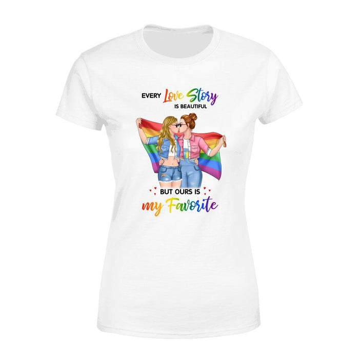 Personalized Shirt - Every Love Story Is Beautiful But Ours Is My Favorite, Gift For Pride Month, Gift for LGBT Couple