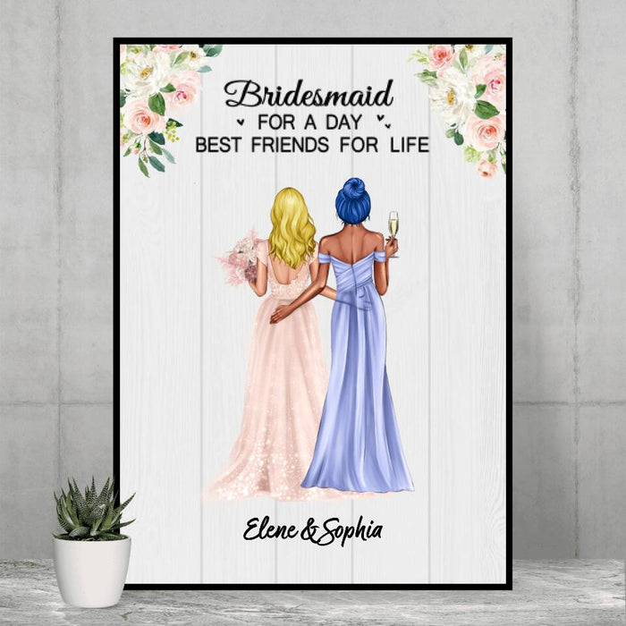 Bridesmaid For A Day Best Friends For Life - Personalized Poster for Bride, Gift for Bride, Gift from Sisters, Wedding Portrait