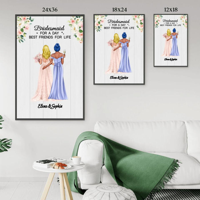 Bridesmaid For A Day Best Friends For Life - Personalized Poster for Bride, Gift for Bride, Gift from Sisters, Wedding Portrait