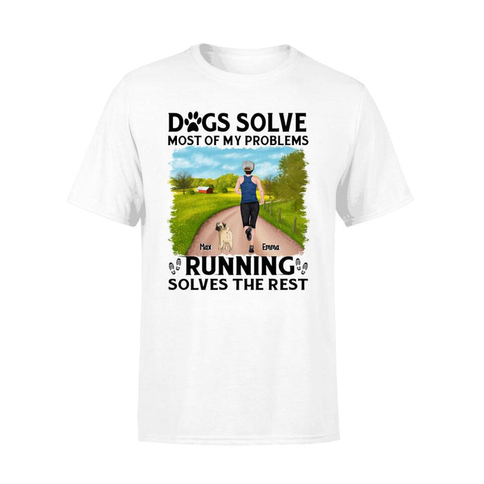 Dogs Solve Most Of My Problems Running Solves The Rest - Personalized Shirt For Running Dog Lovers, Gifts For Runners