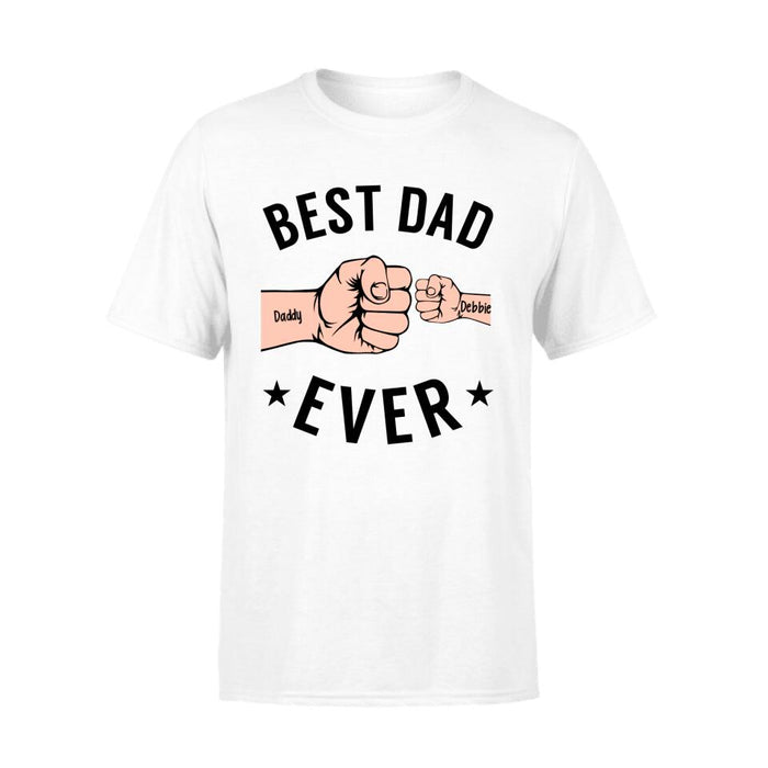 Best Dad Ever - Father's Day Personalized Gifts Custom Shirt for Dad