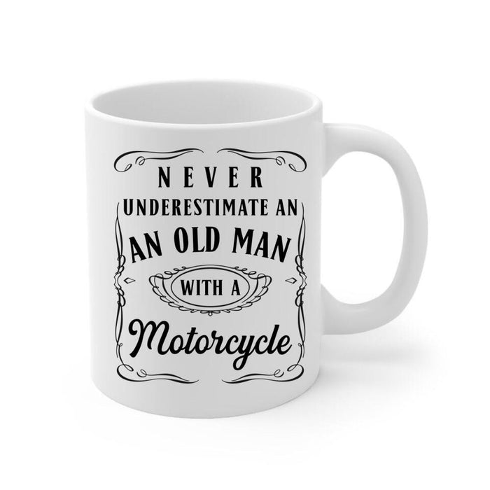 Never Underestimate An Old Man With A Motorcycle - Personalized Mug For Motorcycle Lovers, Bikers