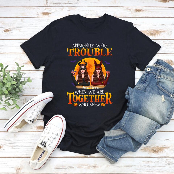 Personalized Shirt, Witch Besties - Apparently We're Trouble When We Are Together, Gift For Halloween, Sisters, Best Friends
