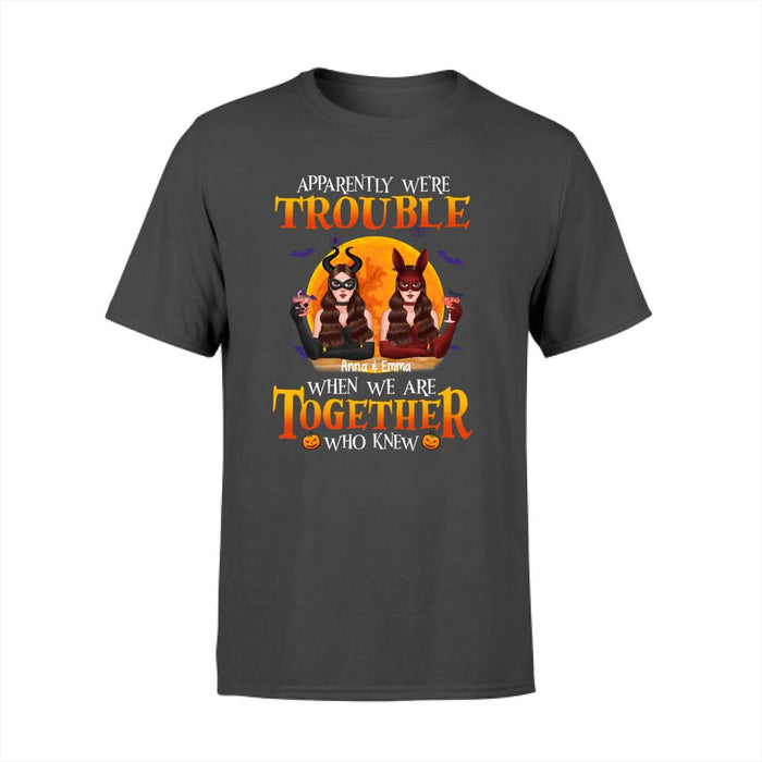 Personalized Shirt, Witch Besties - Apparently We're Trouble When We Are Together, Gift For Halloween, Sisters, Best Friends