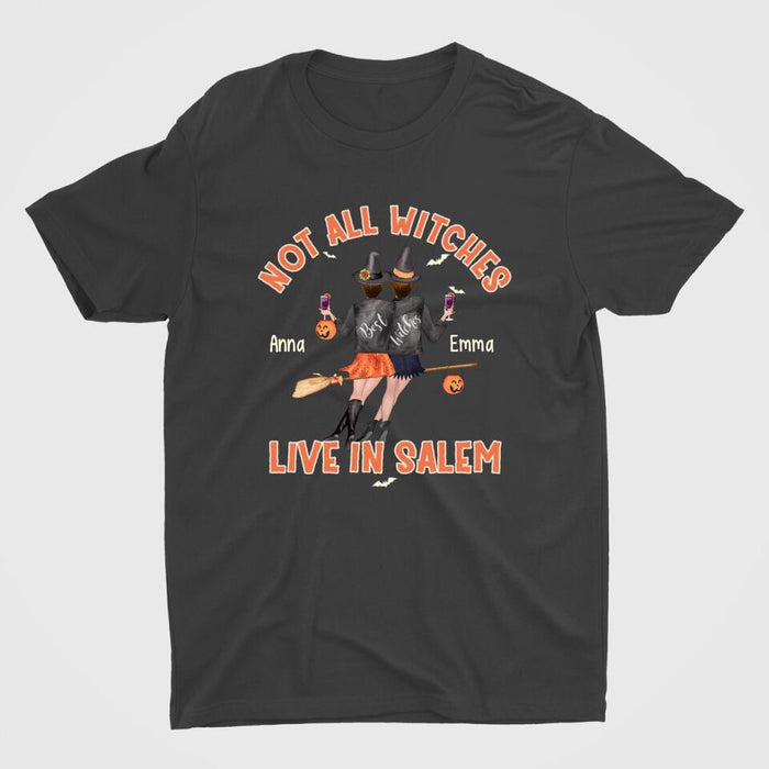 Not All Witches Live In Salem - Personalized Shirt For Besties Halloween Best Friend Shirts