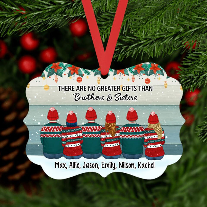There Are No Greater Gifts Than Brothers and Sisters - Personalized Christmas Ornament Family